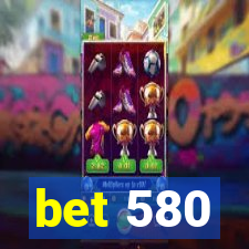 bet 580